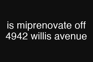 is miprenovate off 4942 willis avenue