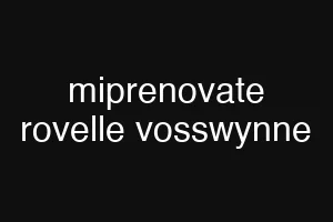 miprenovate rovelle vosswynne