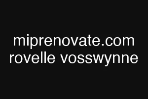miprenovate.com rovelle vosswynne